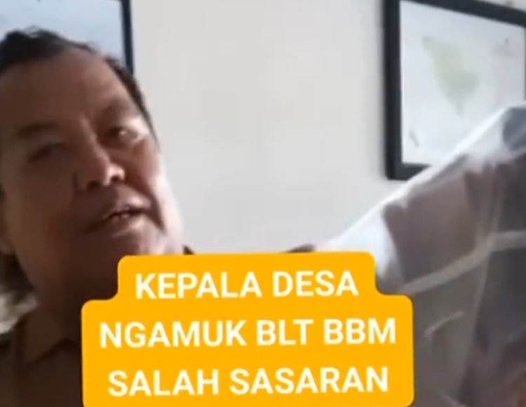 Kades Sigulang Ngamuk Gegara BLT BBM Salah Sasaran