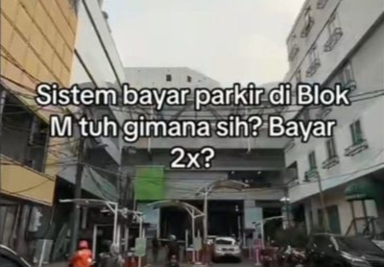 Viral, Pengunjung Diminta Uang Parkir 2 Kali di Blok M Tuai Sorotan