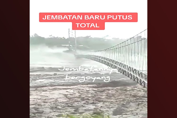 Detik-detik Jembatan Gantung Senilai Rp 9 Miliar Kaliregoyo Lumajang Hancur di Terjang Banjir Bandang Semeru